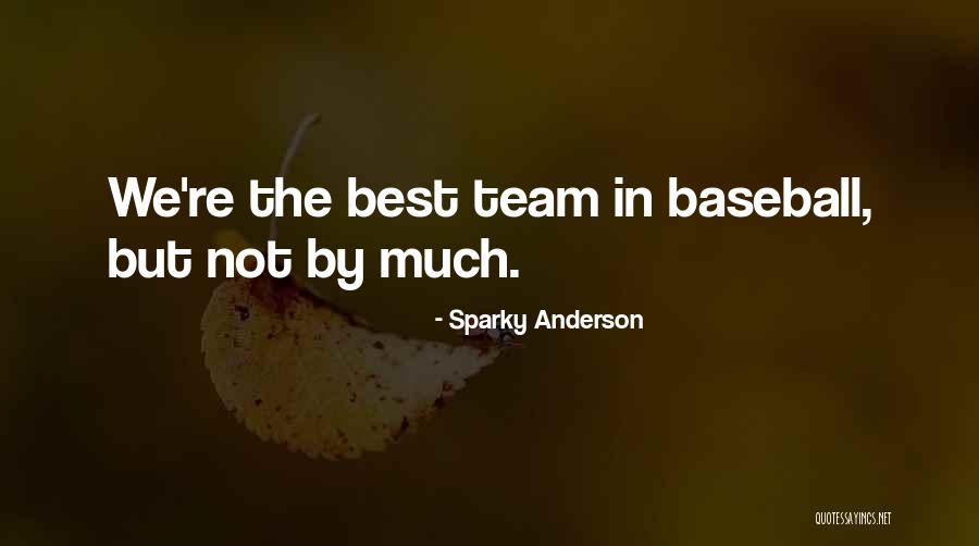 Sparky Anderson Quotes 589037 Sparky Anderson Quotes 589037