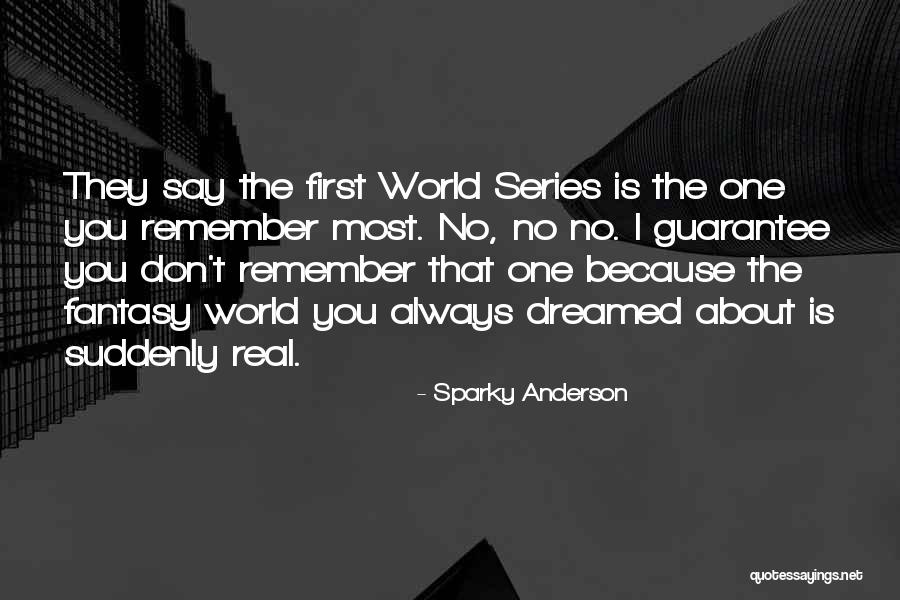 Sparky Anderson Quotes 804579 Sparky Anderson Quotes 804579