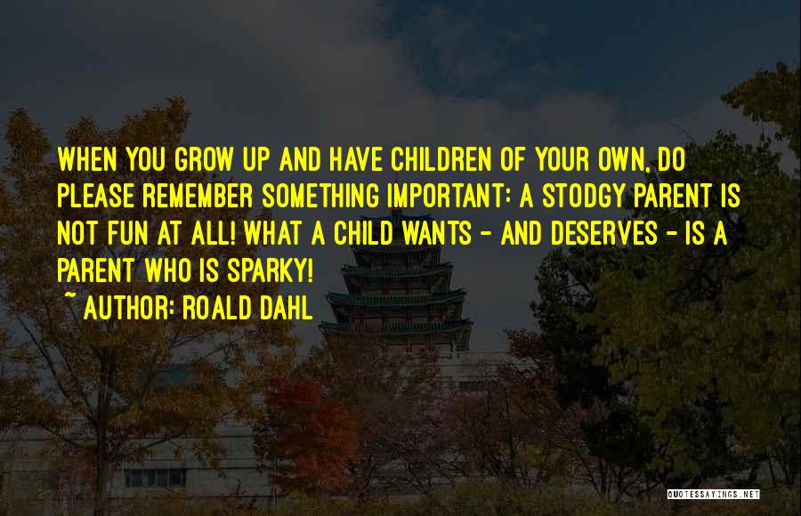 Sparky Quotes By Roald Dahl