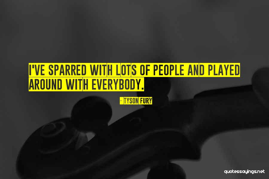 Sparred Quotes By Tyson Fury Sparred Quotes By Tyson Fury