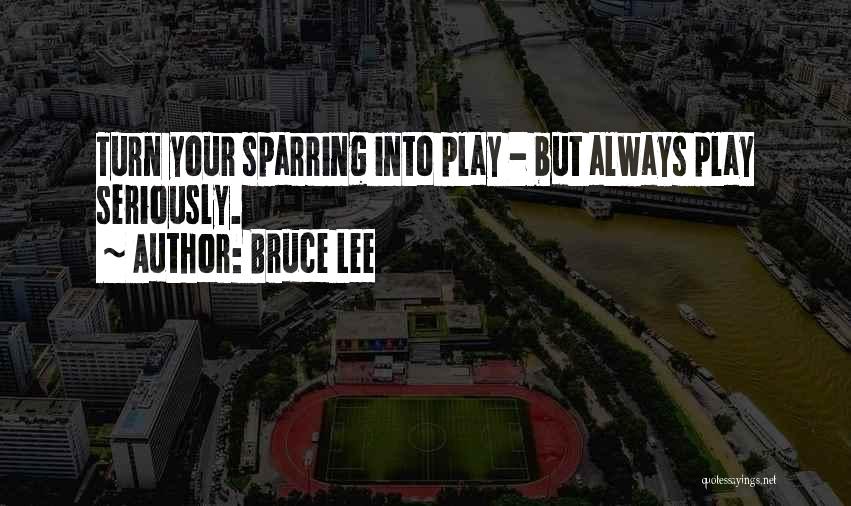 Sparring Quotes By Bruce Lee