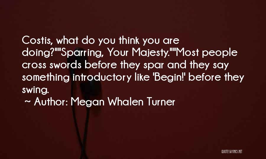 Sparring Quotes By Megan Whalen Turner