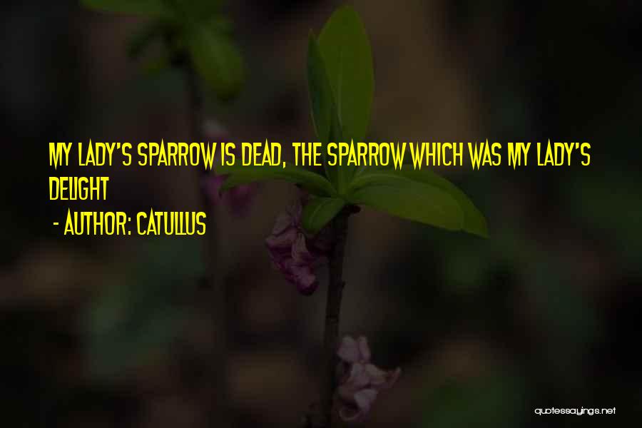 Sparrow Quotes By Catullus