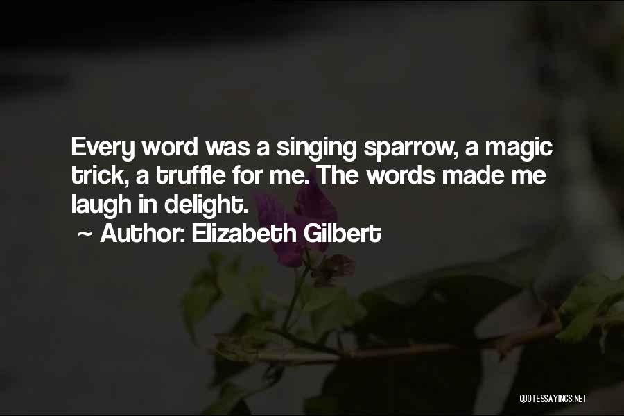 Sparrow Quotes By Elizabeth Gilbert