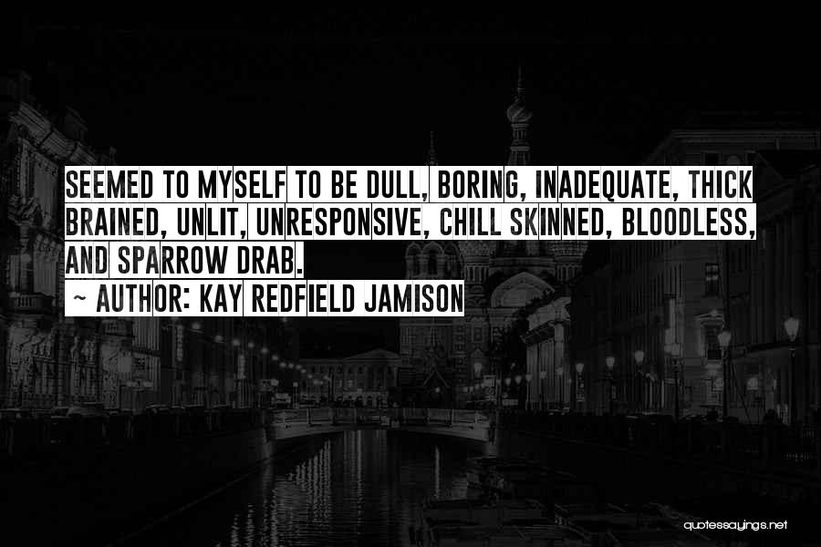 Sparrow Quotes By Kay Redfield Jamison