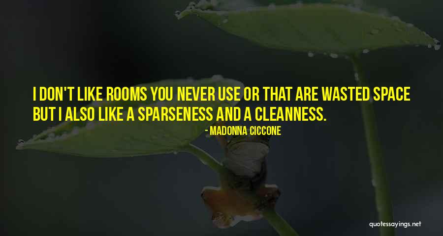 Sparseness Quotes By Madonna Ciccone Sparseness Quotes By Madonna Ciccone