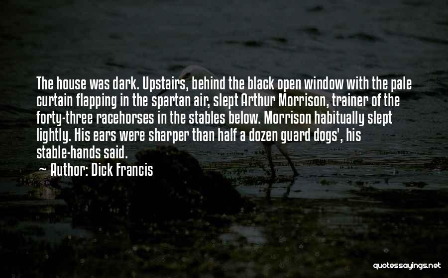 Spartan Quotes By Dick Francis