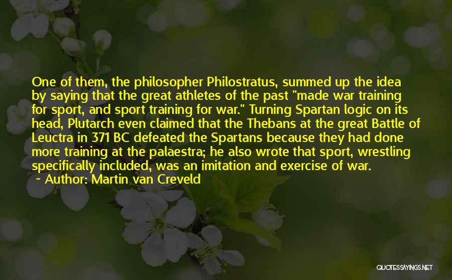 Spartan Quotes By Martin Van Creveld