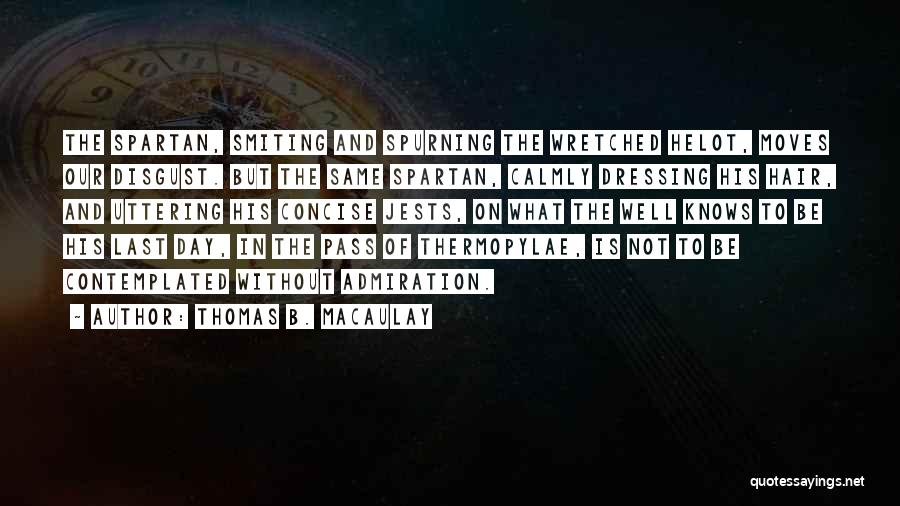 Spartan Quotes By Thomas B. Macaulay