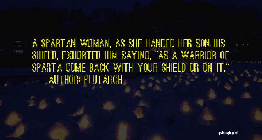 Spartan Shield Quotes By Plutarch