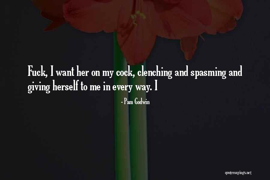 Spasming Quotes By Pam Godwin Spasming Quotes By Pam Godwin