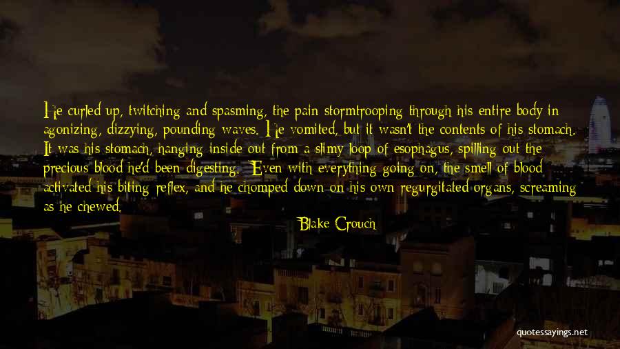 Spasming Stomach Quotes By Blake Crouch Spasming Stomach Quotes By Blake Crouch