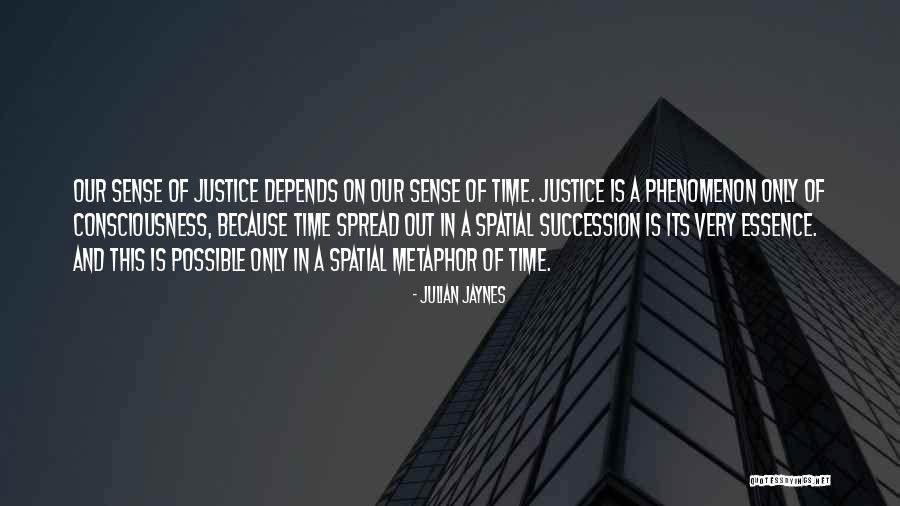 Spatial Justice Quotes By Julian Jaynes