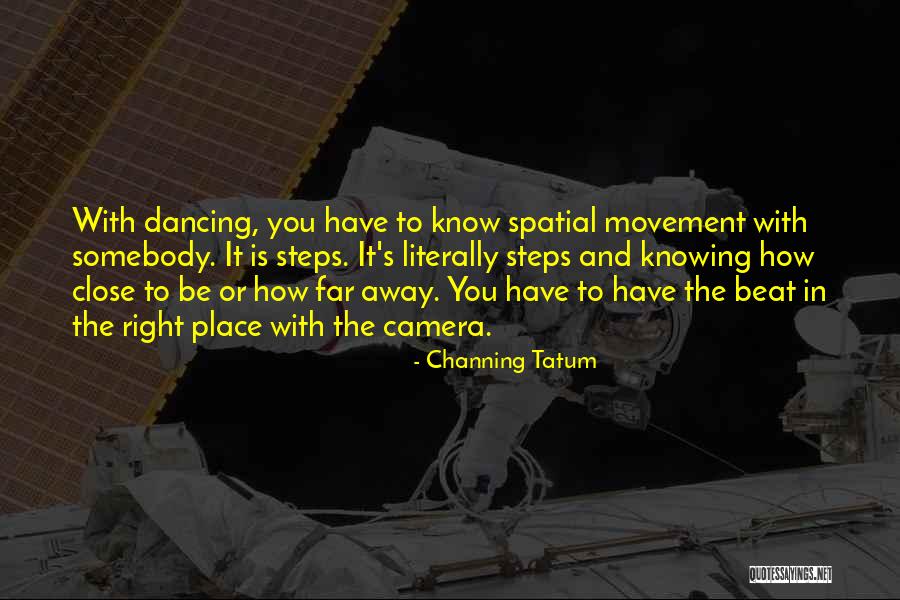 Spatial Quotes By Channing Tatum Spatial Quotes By Channing Tatum