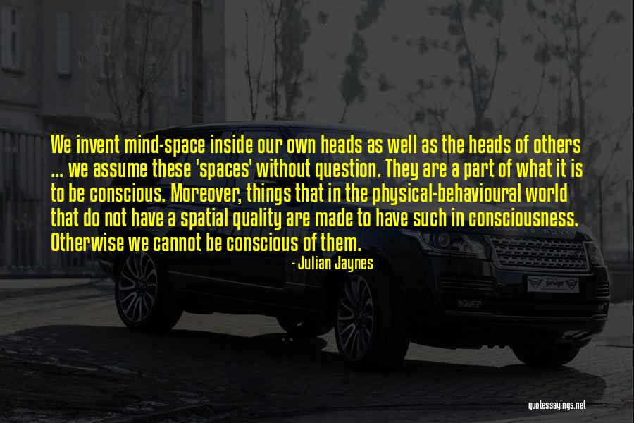 Spatial Quotes By Julian Jaynes Spatial Quotes By Julian Jaynes