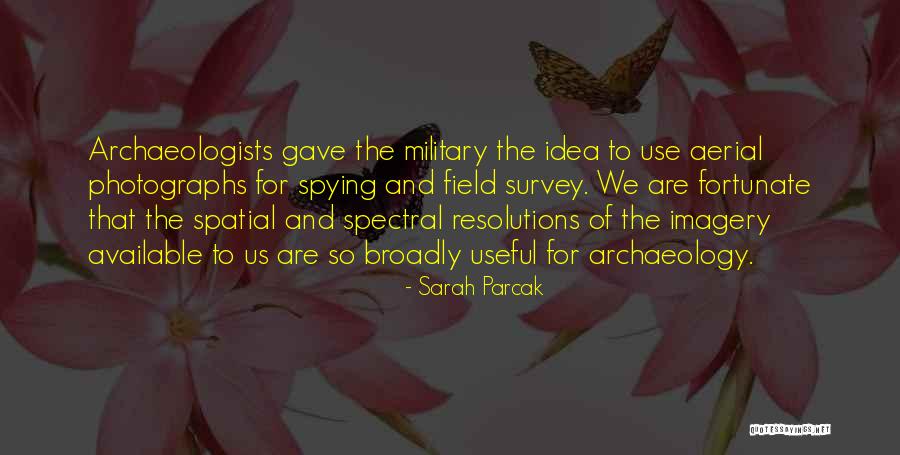 Spatial Quotes By Sarah Parcak Spatial Quotes By Sarah Parcak