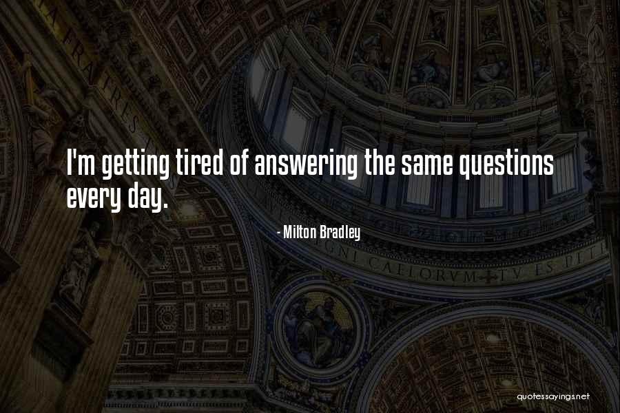 Spavati Quotes By Milton Bradley