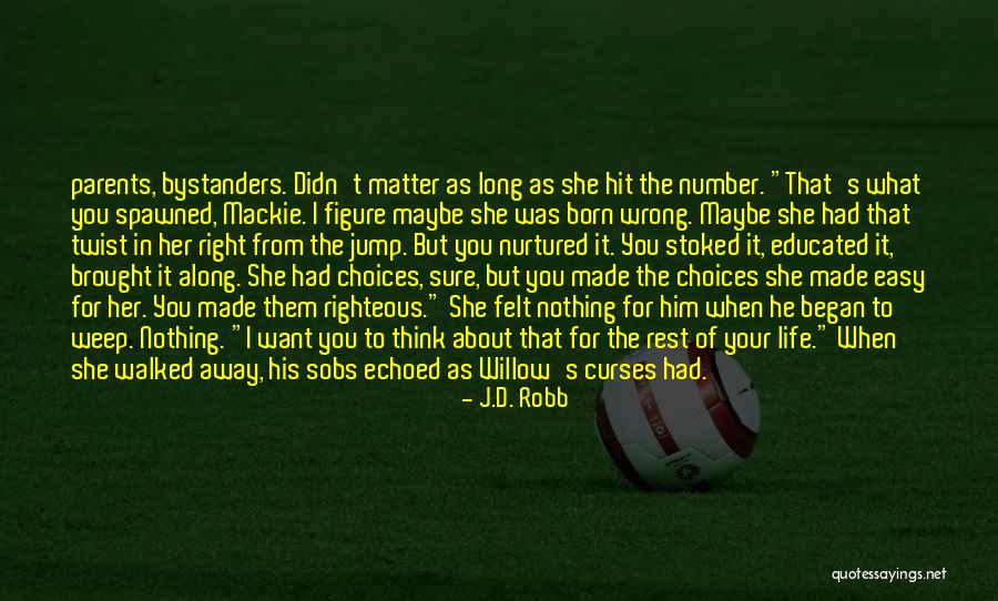Spawned Quotes By J.D. Robb Spawned Quotes By J.D. Robb