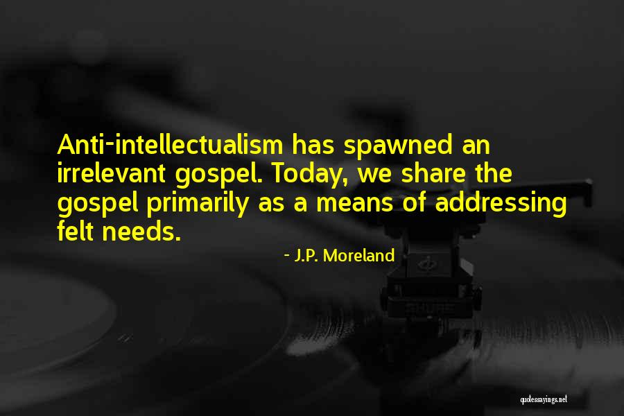 Spawned Quotes By J.P. Moreland Spawned Quotes By J.P. Moreland