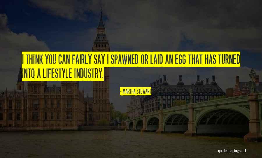Spawned Quotes By Martha Stewart Spawned Quotes By Martha Stewart