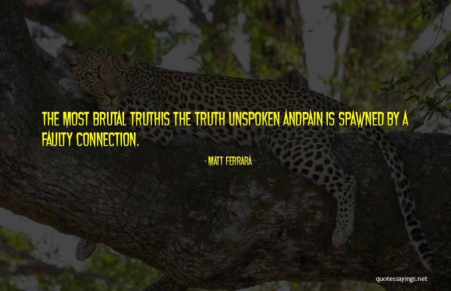 Spawned Quotes By Matt Ferrara Spawned Quotes By Matt Ferrara