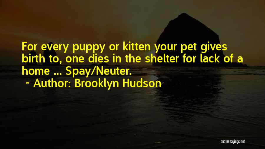 Spay Neuter Quotes By Brooklyn Hudson