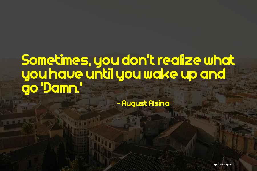 Spaziani Viaggi Quotes By August Alsina