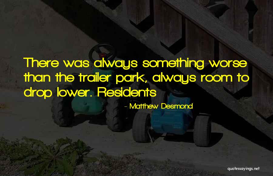 Spazieren Gehen Rechtschreibung Quotes By Matthew Desmond Spazieren Gehen Rechtschreibung Quotes By Matthew Desmond
