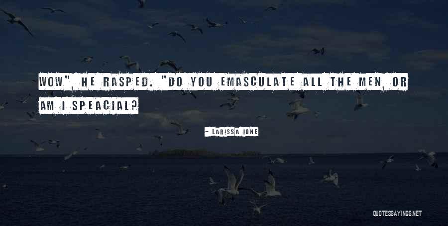 Speacial One Quotes By Larissa Ione Speacial One Quotes By Larissa Ione