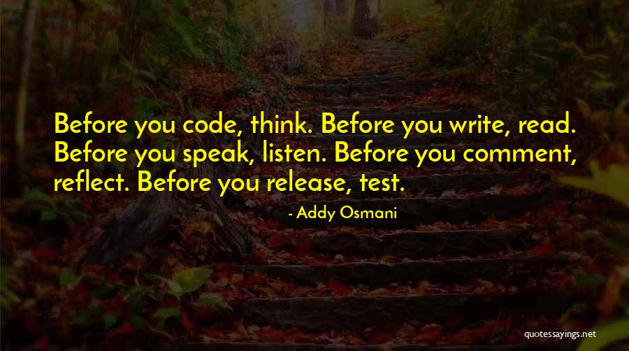 Speak Before You Think Quotes By Addy Osmani Speak Before You Think Quotes By Addy Osmani