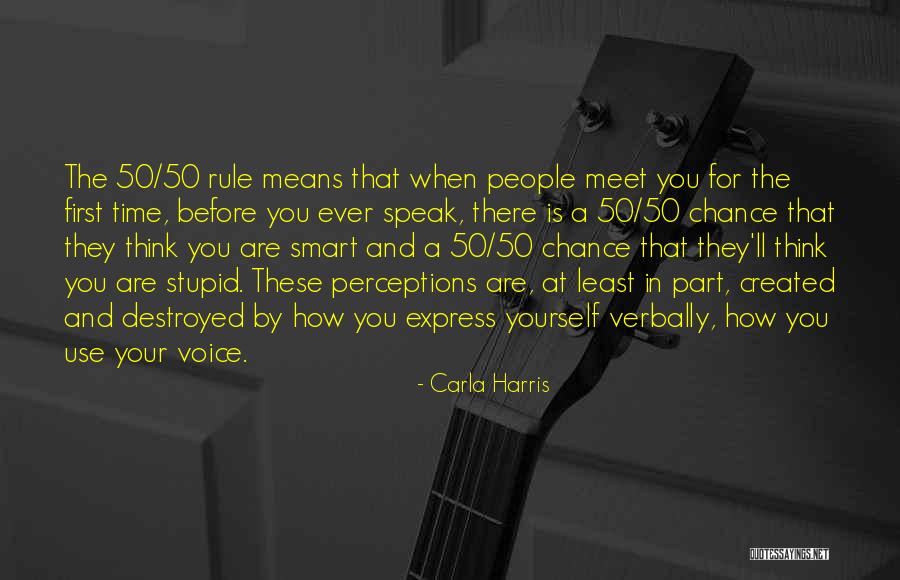 Speak Before You Think Quotes By Carla Harris Speak Before You Think Quotes By Carla Harris