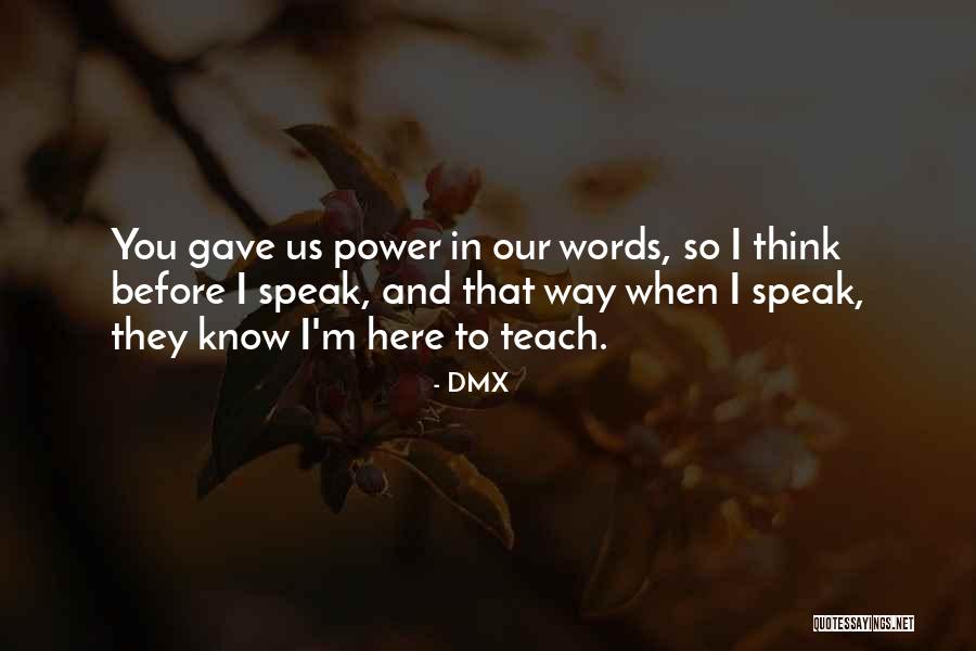Speak Before You Think Quotes By DMX Speak Before You Think Quotes By DMX