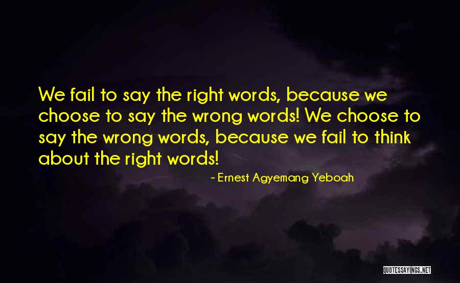 Speak Before You Think Quotes By Ernest Agyemang Yeboah Speak Before You Think Quotes By Ernest Agyemang Yeboah