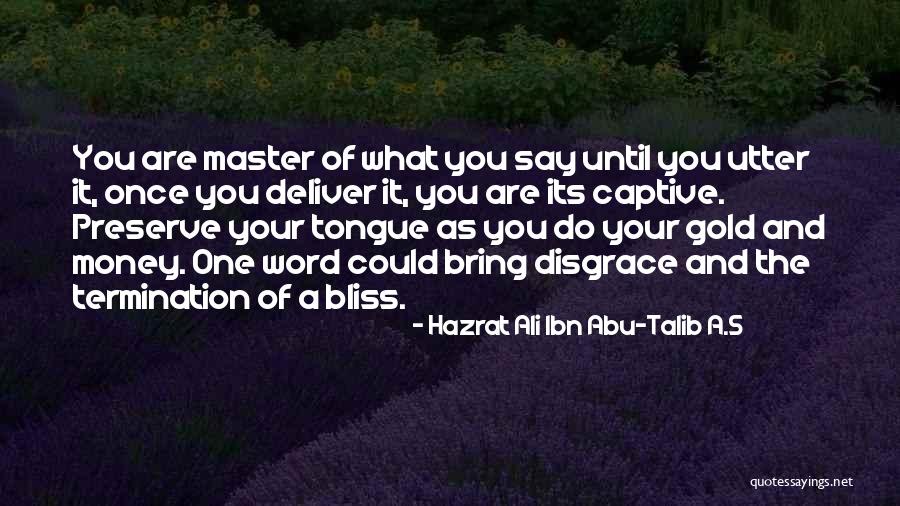 Speak Before You Think Quotes By Hazrat Ali Ibn Abu-Talib A.S Speak Before You Think Quotes By Hazrat Ali Ibn Abu-Talib A.S