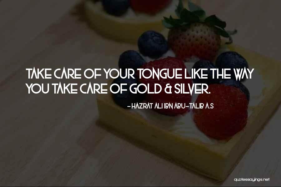 Speak Before You Think Quotes By Hazrat Ali Ibn Abu-Talib A.S Speak Before You Think Quotes By Hazrat Ali Ibn Abu-Talib A.S