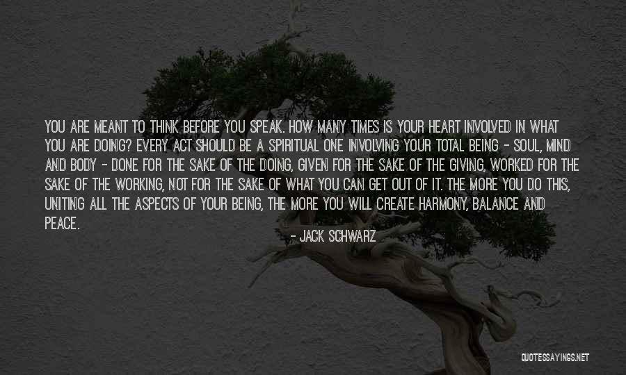 Speak Before You Think Quotes By Jack Schwarz Speak Before You Think Quotes By Jack Schwarz