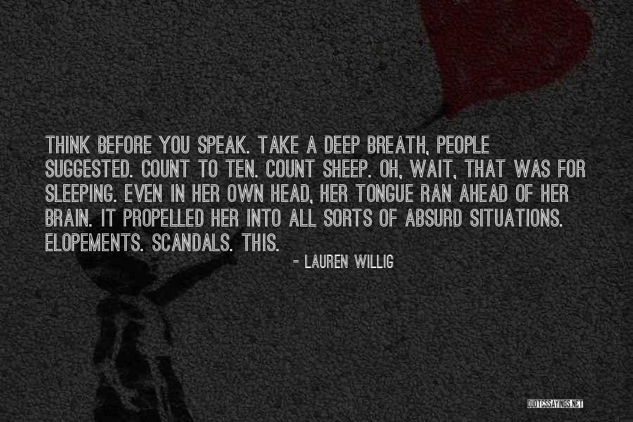Speak Before You Think Quotes By Lauren Willig Speak Before You Think Quotes By Lauren Willig