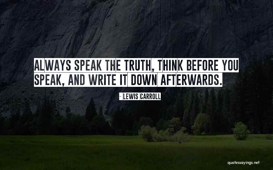 Speak Before You Think Quotes By Lewis Carroll Speak Before You Think Quotes By Lewis Carroll