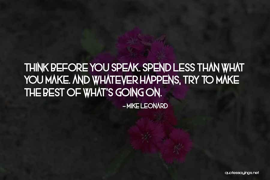 Speak Before You Think Quotes By Mike Leonard Speak Before You Think Quotes By Mike Leonard