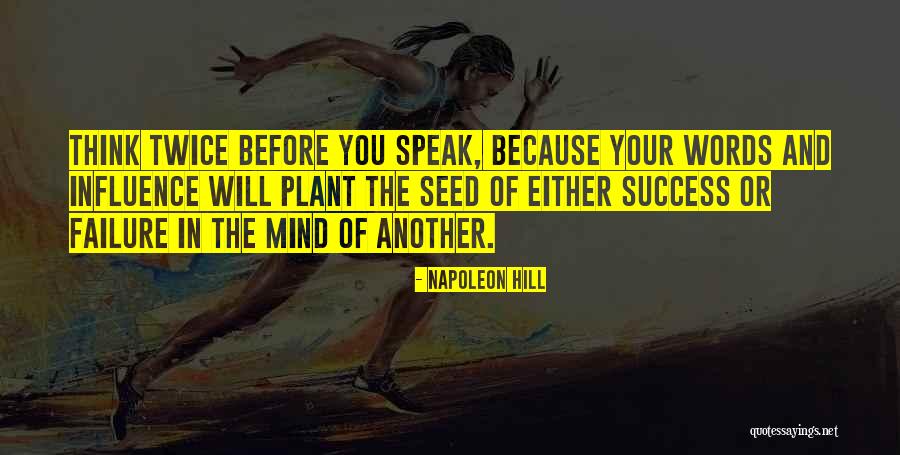 Speak Before You Think Quotes By Napoleon Hill Speak Before You Think Quotes By Napoleon Hill