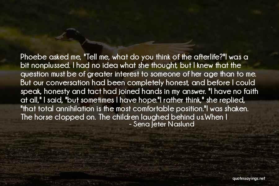 Speak Before You Think Quotes By Sena Jeter Naslund Speak Before You Think Quotes By Sena Jeter Naslund