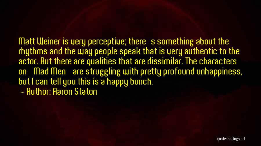 Speak Characters Quotes By Aaron Staton