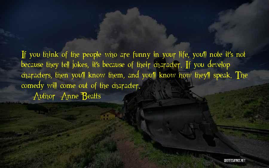 Speak Characters Quotes By Anne Beatts