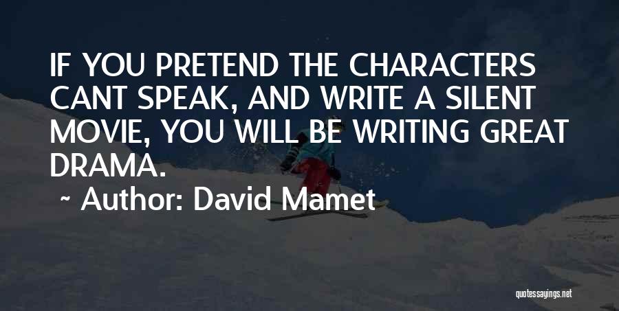 Speak Characters Quotes By David Mamet