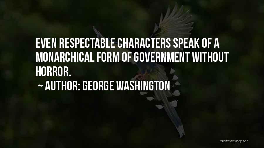 Speak Characters Quotes By George Washington
