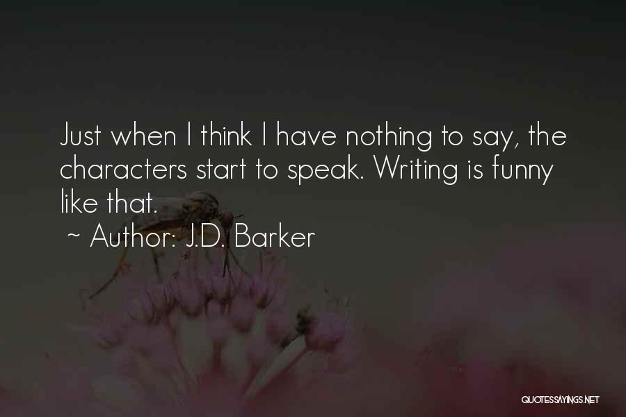 Speak Characters Quotes By J.D. Barker