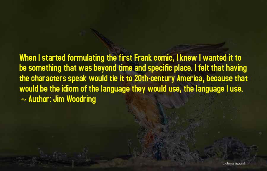 Speak Characters Quotes By Jim Woodring