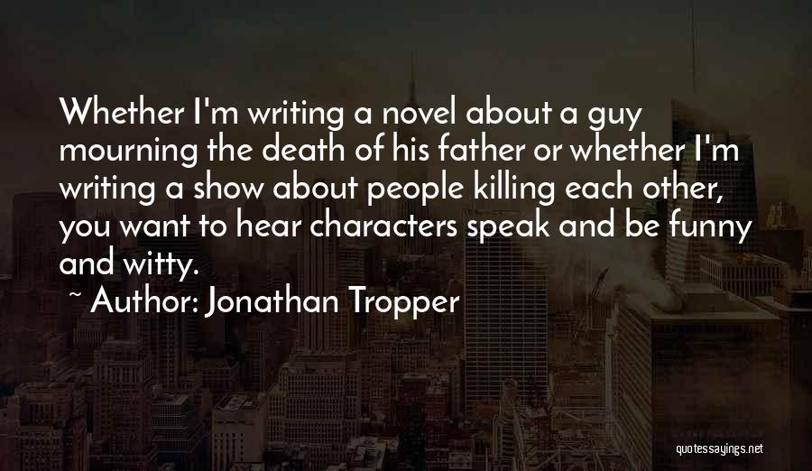 Speak Characters Quotes By Jonathan Tropper