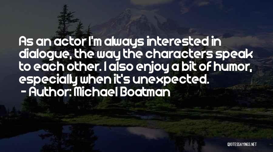 Speak Characters Quotes By Michael Boatman