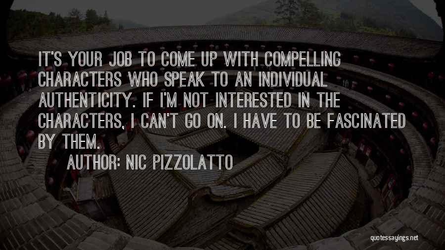 Speak Characters Quotes By Nic Pizzolatto